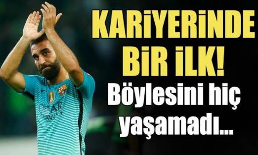 Arda Turan kariyerinde bir ilk yaşıyor!