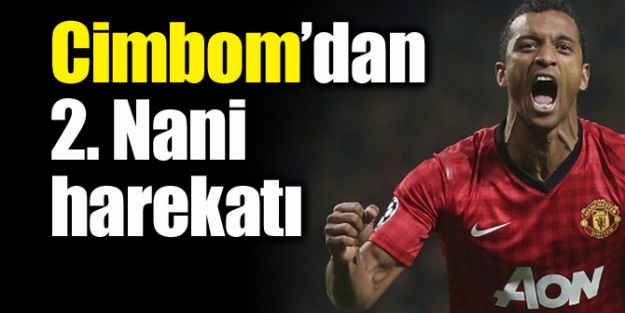 Cimbom'dan 2. Nani harekatı!